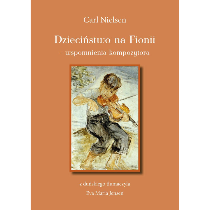 Eva Maria Jensen tłum., "Carl Nielsen. Dzieciństwo na Fionii - wspomnienia kompozytora"