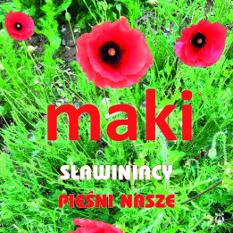 Sławiniacy. Pieśni nasze. Maki – Leszek Gęca