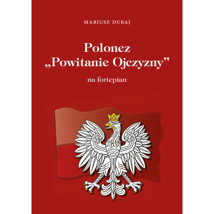 Mariusz Dubaj – Polonez „Powitanie Ojczyzny” na fortepian