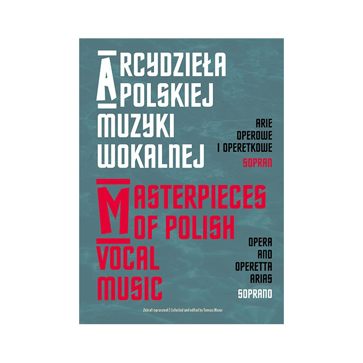 Arcydzieła polskiej muzyki wokalnej – Arie operowe i operetkowe sopran
