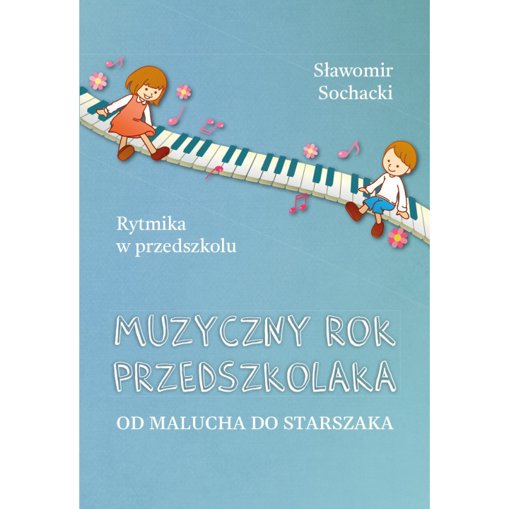 Muzyczny rok przedszkolaka – rytmika | Sławomir Sochacki