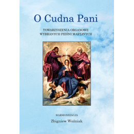 O Cudna Pani – Towarzyszenia organowe pieśni maryjnych