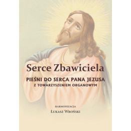 Serce Zbawiciela – Pieśni do Serca Pana Jezusa | Harm. Łukasz Wroński